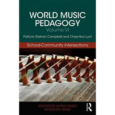 World Music Pedagogy, Volume VI: School-Community Intersections
