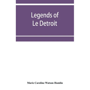 Legends of Le Détroit