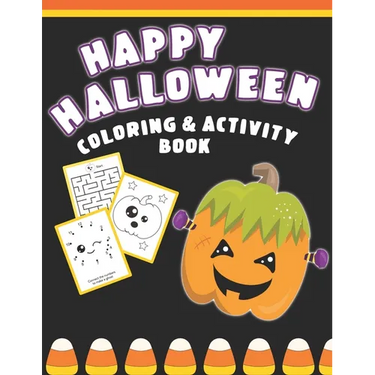 Happy Halloween Coloring And Activity Book: Cute & Fun Activities For Toddlers Ages 2-4