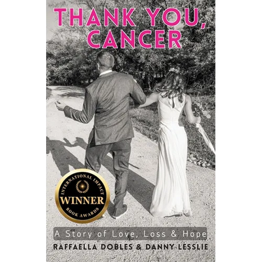 Thank You, Cancer: A Story of Love, Loss & Hope