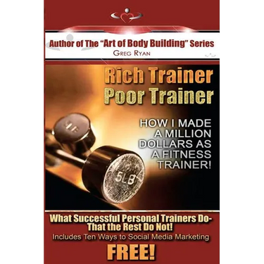 Rich Trainer, Poor Trainer- How I Made a Million Dollars as a Fitness Trainer!
