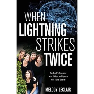 When Lightning Strikes Twice: One Family's Experience when Siblings are Diagnosed with Bipolar Disorder