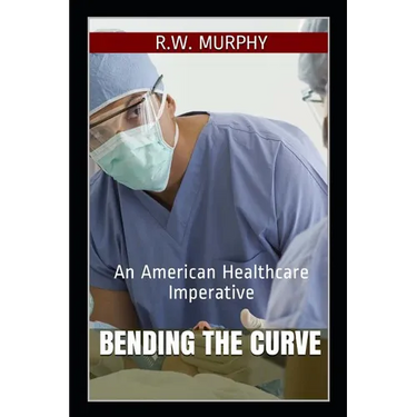 Bending the Curve: An American Healthcare Imperative