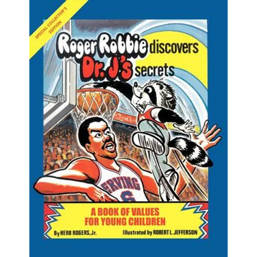 Roger Robbie Discovers Dr. J's Secrets: A Book of Values for Young Children