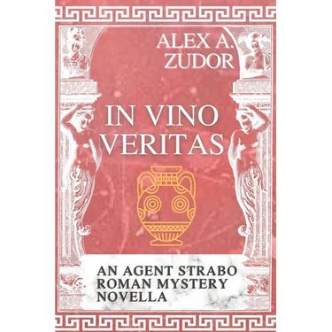 In Vino Veritas: An Agent Strabo Mystery Novella