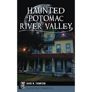 Haunted Potomac River Valley