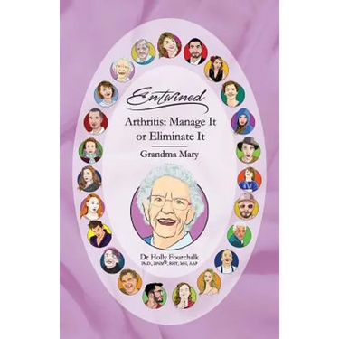 Arthritis: Manage It or Eliminate It: Grandma Mary's Book