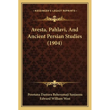 Avesta, Pahlavi, And Ancient Persian Studies (1904)