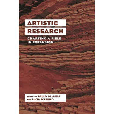 Artistic Research: Charting a Field in Expansion