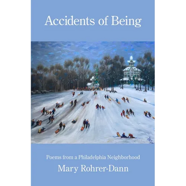 Accidents of Being: Poems from a Philadelphia Neighborhood