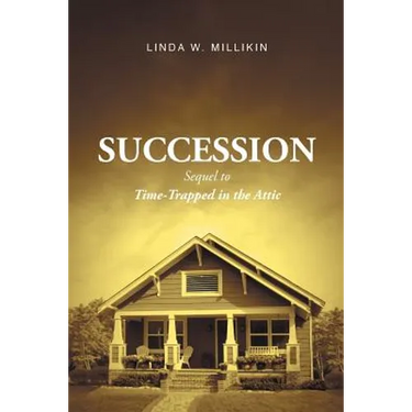 Succession: Sequel to: Time-Trapped in the Attic