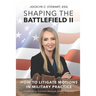 Shaping The Battlefield II: How To Litigate Motions in Military Practice
