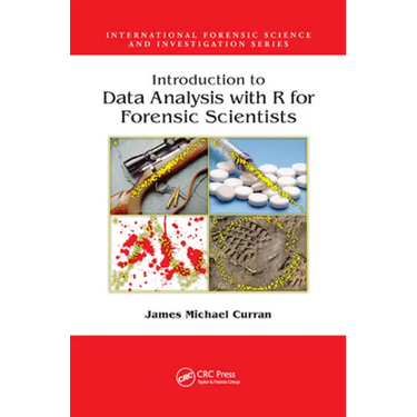 Introduction to Data Analysis with R for Forensic Scientists