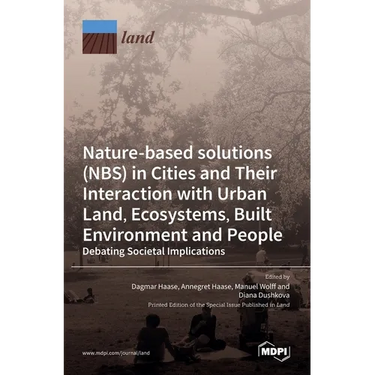 Nature-Based Solutions (NBS) in Cities and Their Interaction with Urban Land, Ecosystems, Built Environment and People
