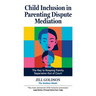 Child Inclusion in Parenting Dispute Mediation: The Key to Keeping Family Separation Out of Court
