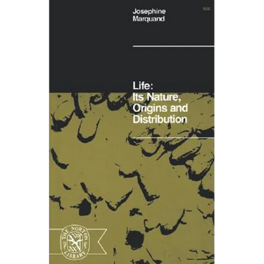 Life: Its Nature, Origins, and Distribution