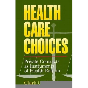 Health Care Choices: Private Consracts as Imstruments of Health Reform