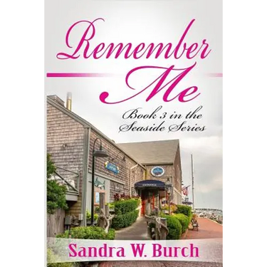 Remember Me: Book 3 in the Seaside Series