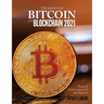 The Basics of Bitcoin and Blockchain 2021: Basics of Cryptocurrency for the Beginners