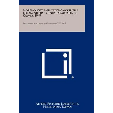 Morphology and Taxonomy of the Foraminiferal Genus Paraotalia Le Calvez, 1949: Smithsonian Miscellaneous Collections, V135, No. 2