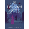 Protected by the Duke: Weatherbys Regency Romance Book Two