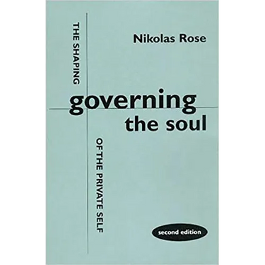 Governing the Soul: The Shaping of the Private Self - Second Edition