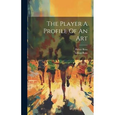 The Player A Profile Of An Art