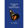 The Butterfly Book; A Popular Guide to a Knowledge of the Butterflies of North America