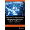 Integration of Heterogeneous Manufacturing Machinery in Cells and Systems: Policies and Practices