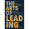 The Arts of Leading: Perspectives from the Humanities and the Liberal Arts