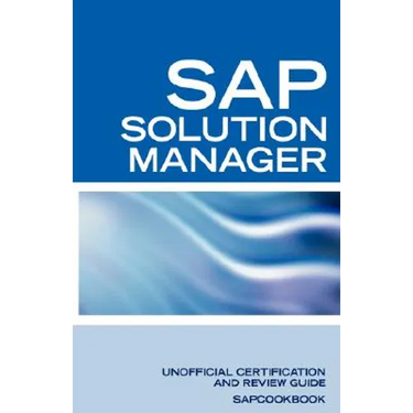 SAP Solution Manager Interview Questions: SAP Solution Manager Certification Review