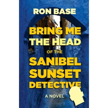 Bring Me the Head of the Sanibel Sunset Detective
