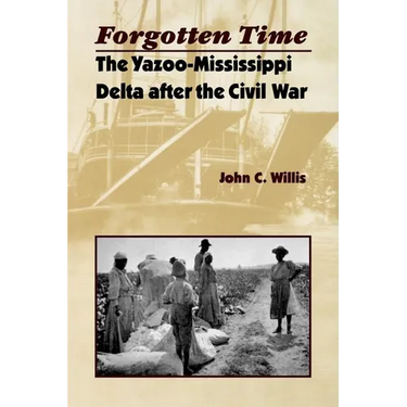 Forgotten Time: The Yazoo-Mississippi Delta After the Civil War