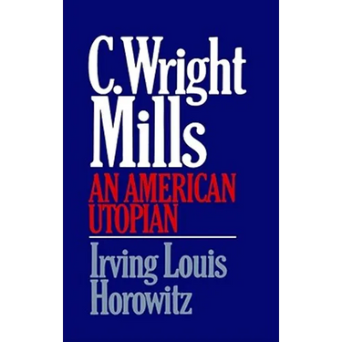 C Wright Mills an American Utopia