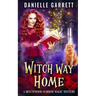 Witch Way Home: A Beechwood Harbor Magic Mystery