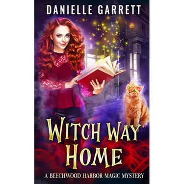 Witch Way Home: A Beechwood Harbor Magic Mystery