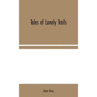 Tales of Lonely Trails