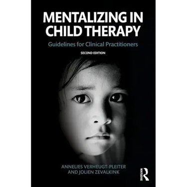 Mentalizing in Child Therapy: Guidelines for Clinical Practitioners