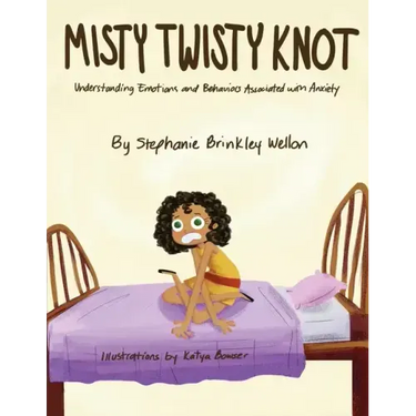 Misty Twisty Knot, Understanding Emotions & Behaviors Associated with Anxiety