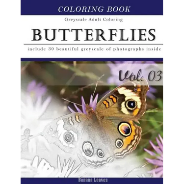 Butterflies and Flowers: Gray Scale Photo Adult Coloring Book, Mind Relaxation Stress Relief Coloring Book Vol3: Series of coloring book for ad