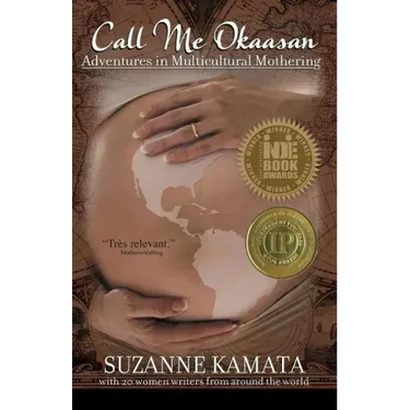 Call Me Okaasan: Adventures in Multicultural Mothering