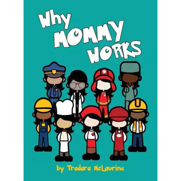 Why Mommy Works