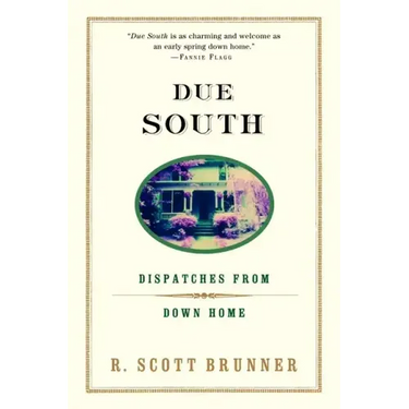 Due South: Dispatches from Down Home