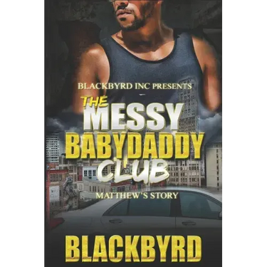 The Messy Babydaddy Club: Matthew's Story