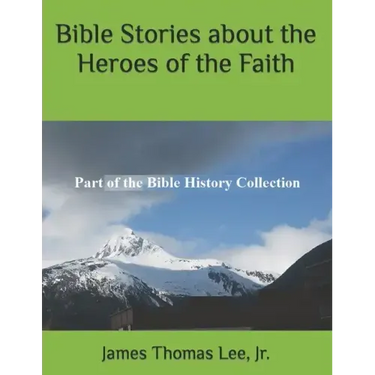 Bible Stories about the Heroes of the Faith