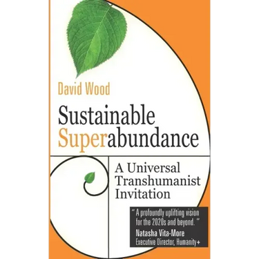 Sustainable Superabundance: A Universal Transhumanist Invitation