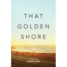 That Golden Shore