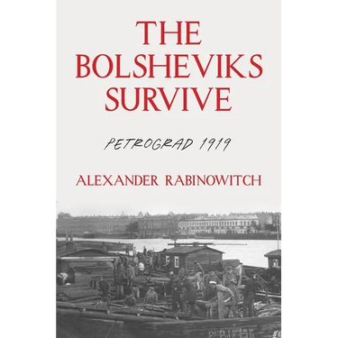 The Bolsheviks Survive: Petrograd 1919