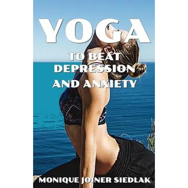 Yoga to Beat Depression and Anxiety