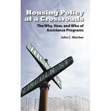 Housing Policy at a Crossroads: The Why, How, and Who of Assistance Programs